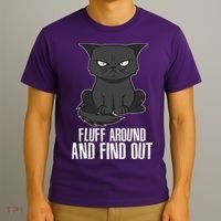 Funny Cat Fluff Around And Find Out T-Shirt thumb 3