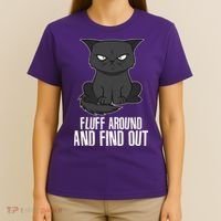 Funny Cat Fluff Around And Find Out T-Shirt thumb 4