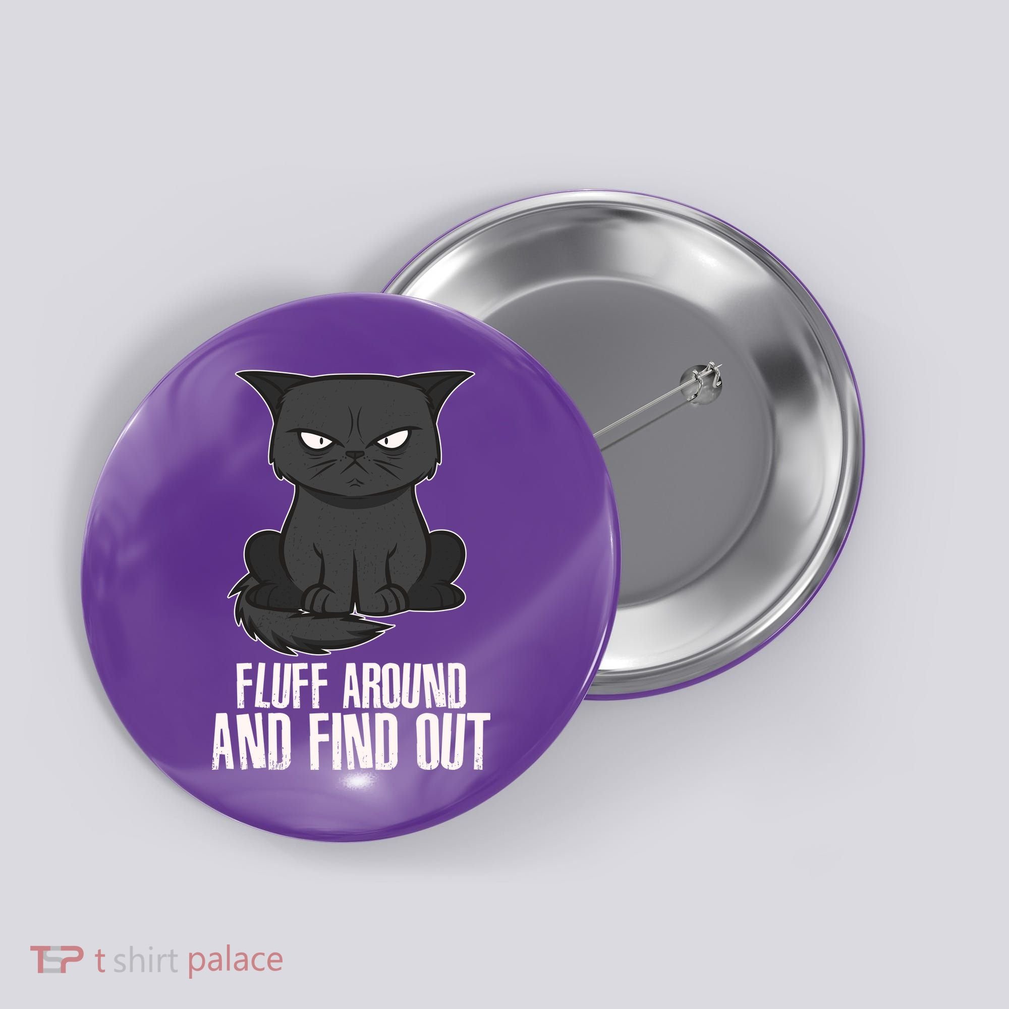 Funny Cat Fluff Around And Find Out Button
