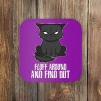 Funny Cat Fluff Around And Find Out Coaster thumb 0