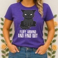 Funny Cat Fluff Around And Find Out Women's T-Shirt thumb 2