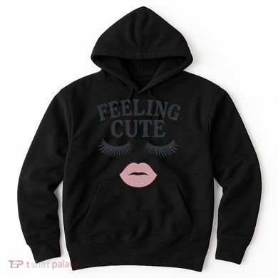 Feeling Cute Hoodie