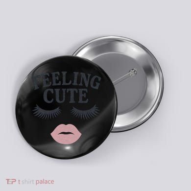Feeling Cute Button