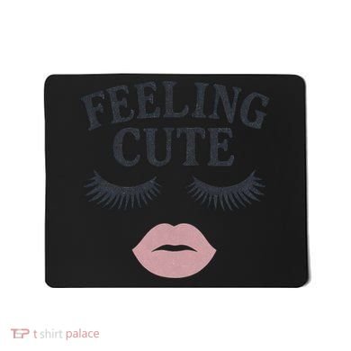 Feeling Cute Mousepad