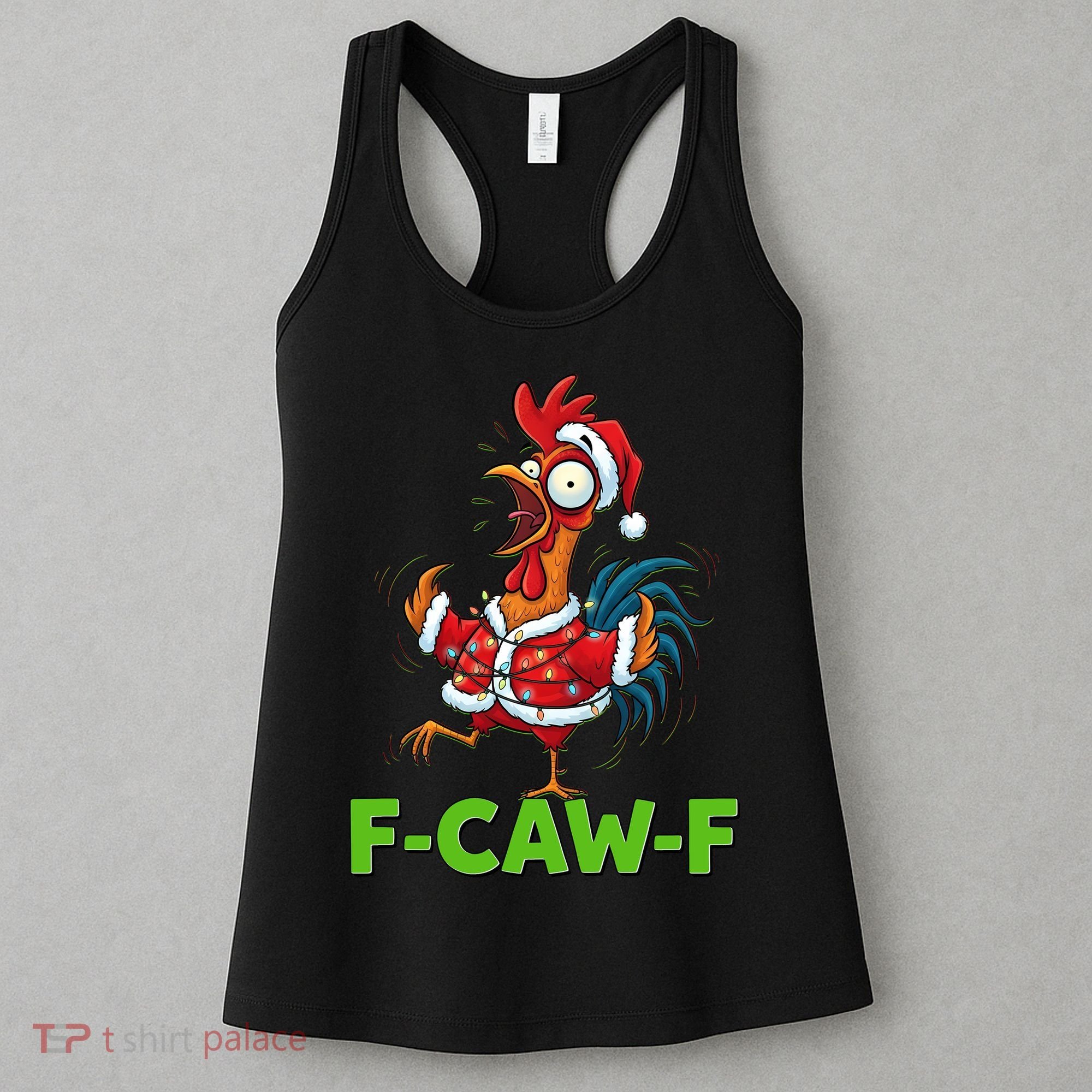 Funny Christmas  F CAW F Chicken Rooster Women's Tank Top