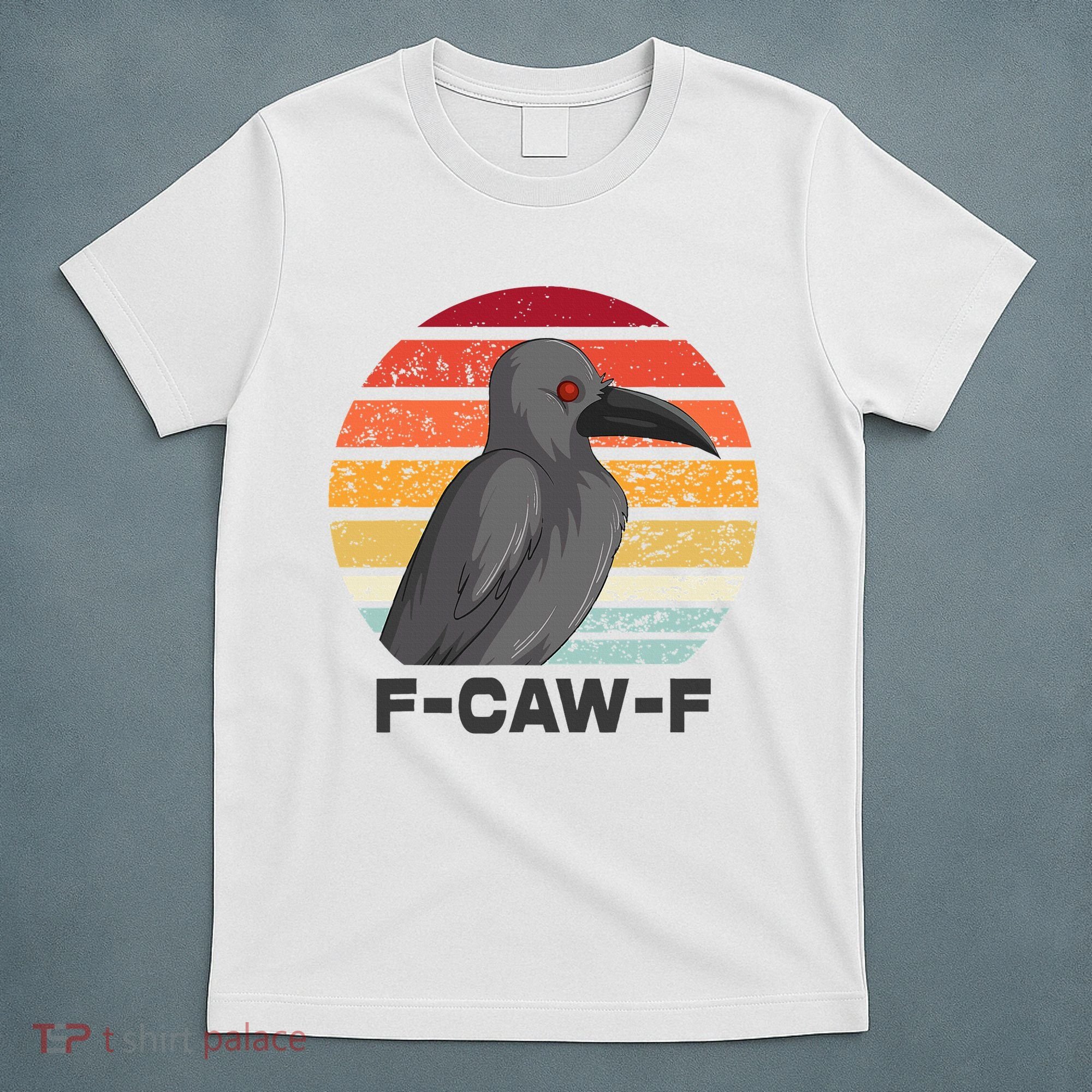 F Caw F Crow Bird T-Shirt