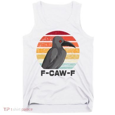 F Caw F Crow Bird Tank Top
