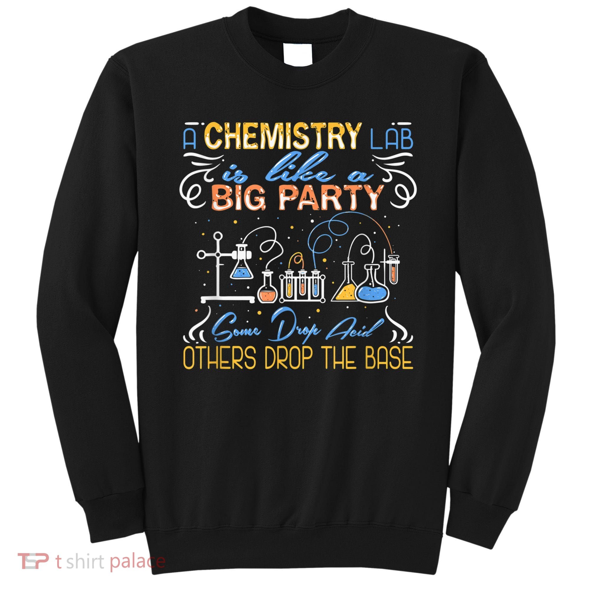 Funny Chemistry Sweatshirt