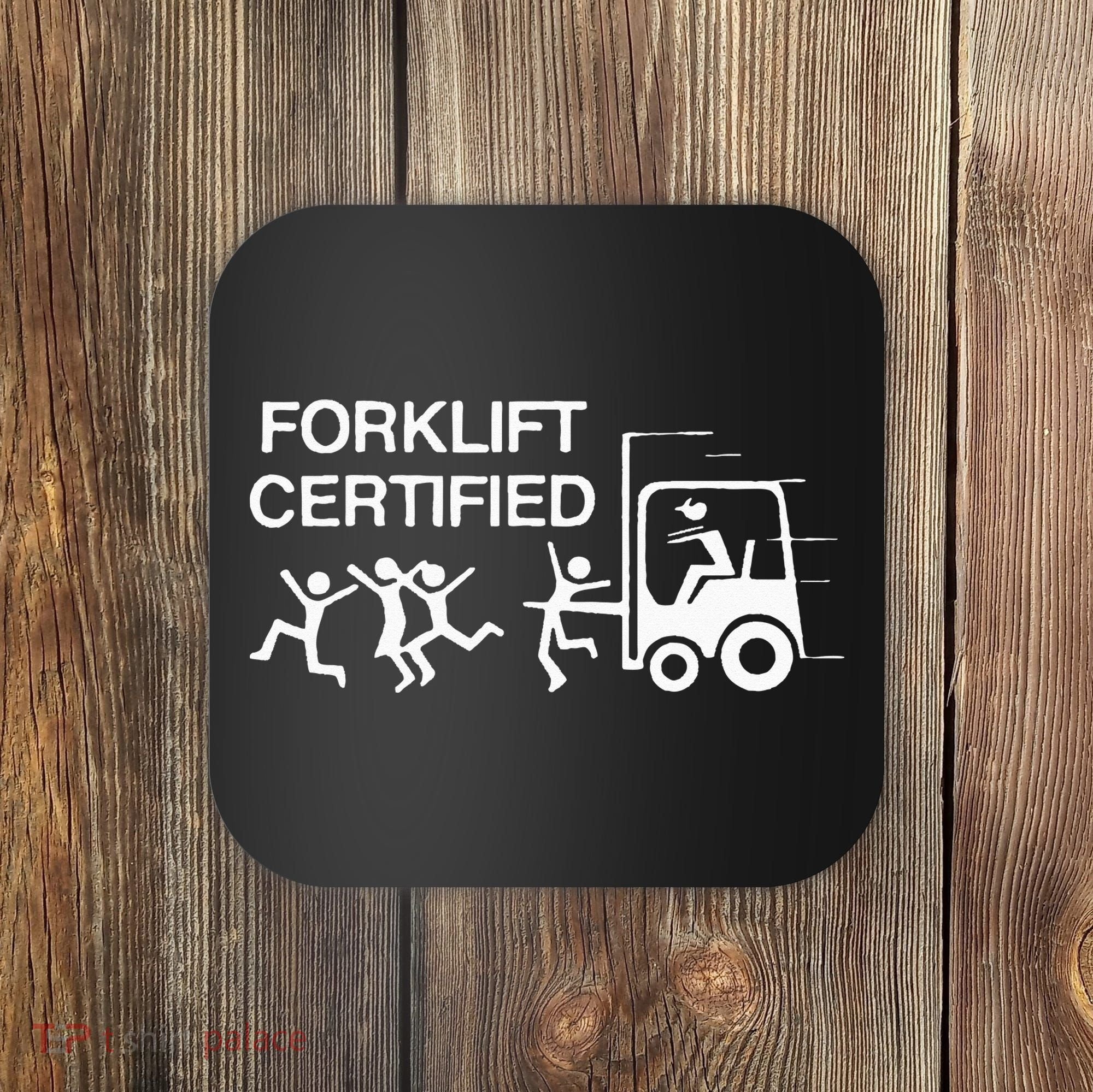 Forklift Certified Coaster