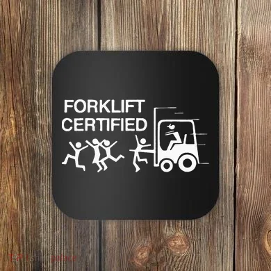 Forklift Certified Coaster