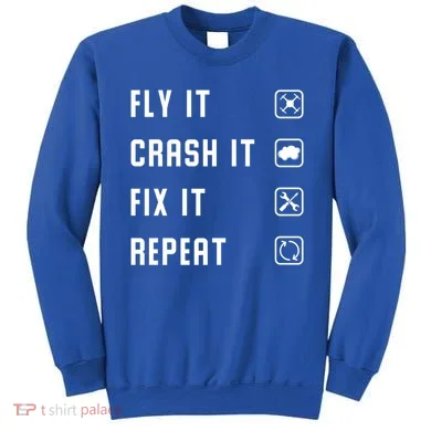 Fly Crash Fix Repeat Drone Pilot Cute Gift Sweatshirt