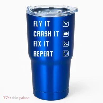 Fly Crash Fix Repeat Drone Pilot Cute Gift Tumbler