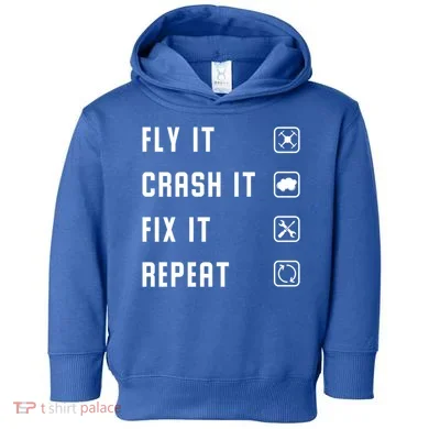 Fly Crash Fix Repeat Drone Pilot Cute Gift Toddler Hoodie