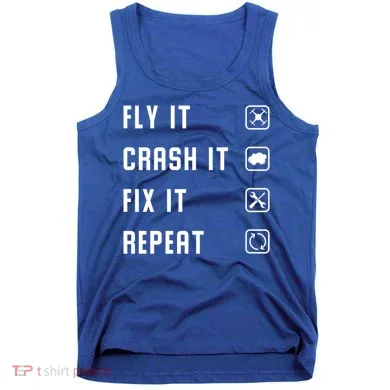 Fly Crash Fix Repeat Drone Pilot Cute Gift Tank Top