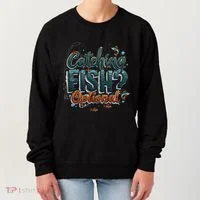 Fishing Catching Fish Optional Relaxing Required Women's Sweatshirt thumb 0