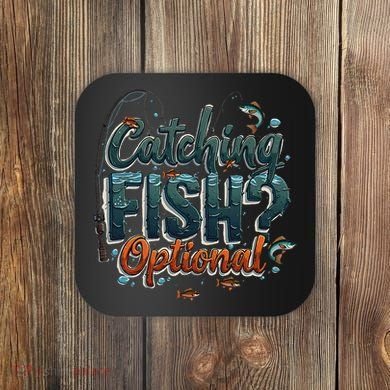 Fishing Catching Fish Optional Relaxing Required Coaster