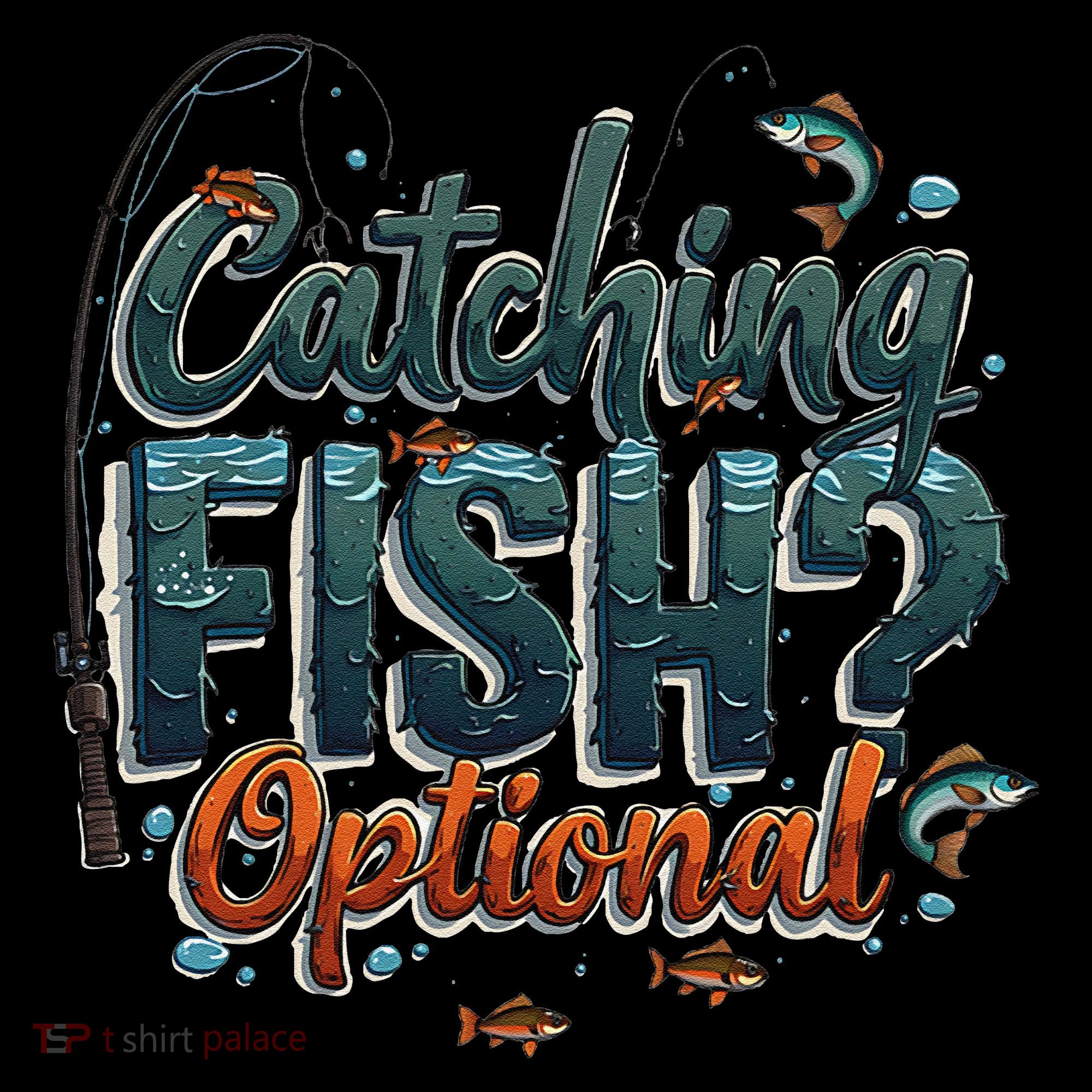 Fishing Catching Fish Optional Relaxing Required Toddler T-Shirt