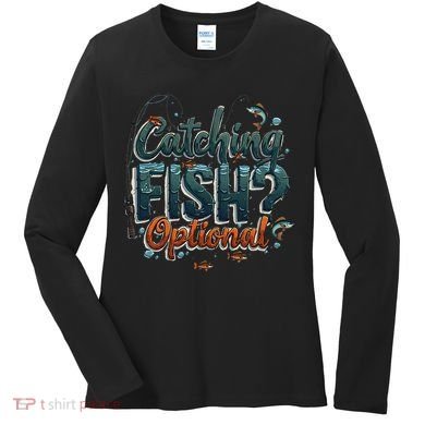 Fishing Catching Fish Optional Relaxing Required Women's Long Sleeve Shirt