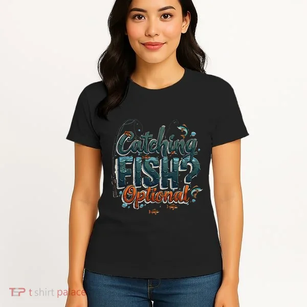 Fishing Catching Fish Optional Relaxing Required Women's T-Shirt