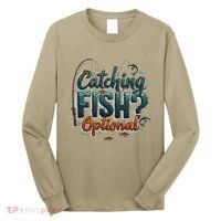 Fishing Catching Fish Optional Relaxing Required Long Sleeve Shirt thumb 0