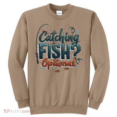 Fishing Catching Fish Optional Relaxing Required Sweatshirt