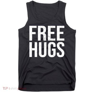 Funny Classic Free Hugs Gift For Man Woman Tank Top