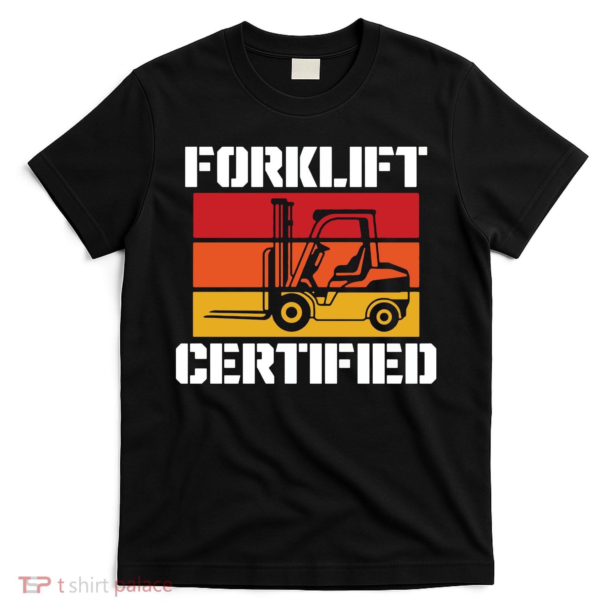 Forklift Certified T-Shirt