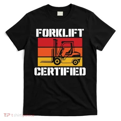 Forklift Certified T-Shirt