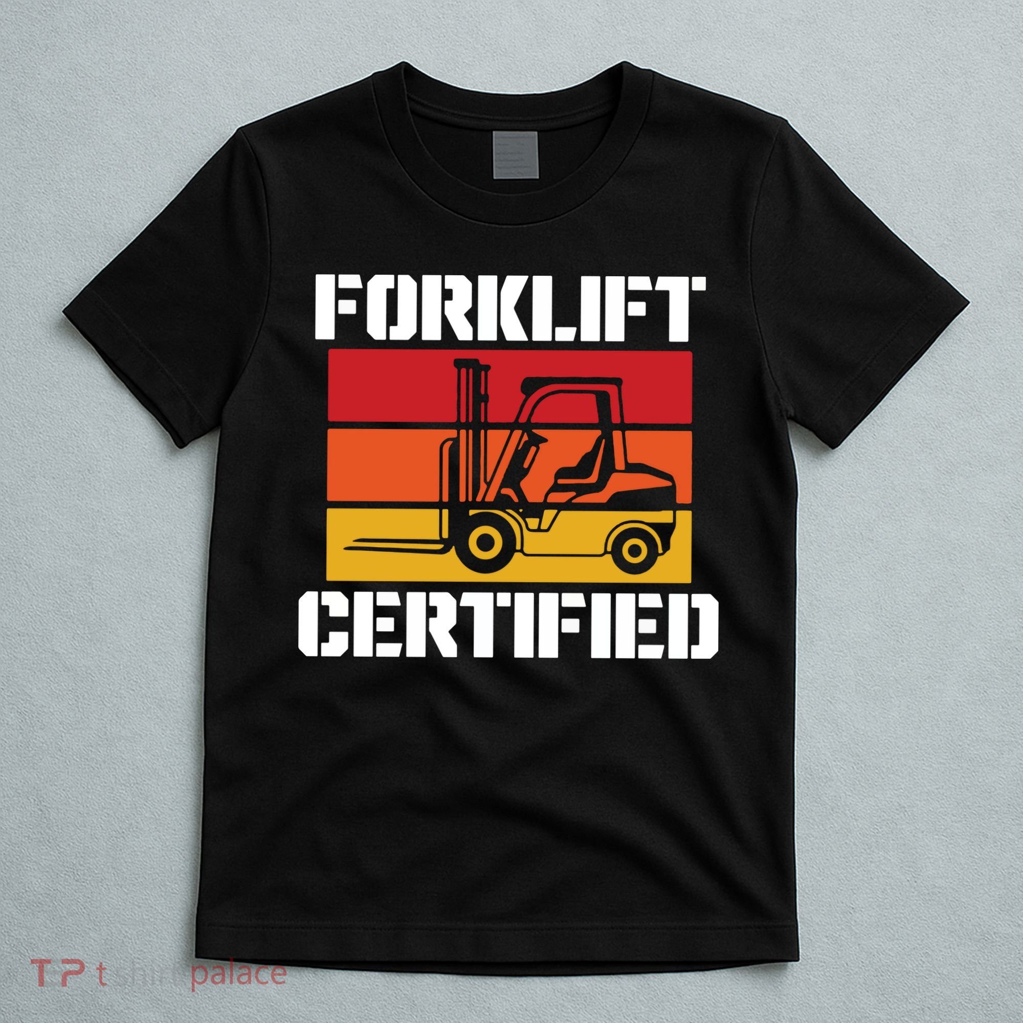 Forklift Certified T-Shirt