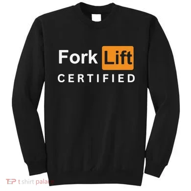 Forklift Certified Sweatshirt