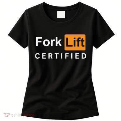 Forklift Certified Women's T-Shirt