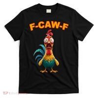 F Caw F Rooster Chicken Funny Humor Meme Joke T-Shirt thumb 0