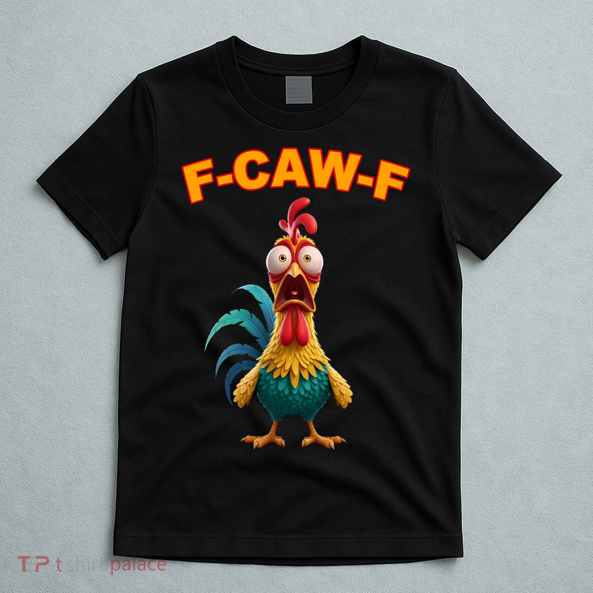 F Caw F Rooster Chicken Funny Humor Meme Joke T-Shirt
