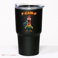 F Caw F Rooster Chicken Funny Humor Meme Joke Tumbler thumb 0