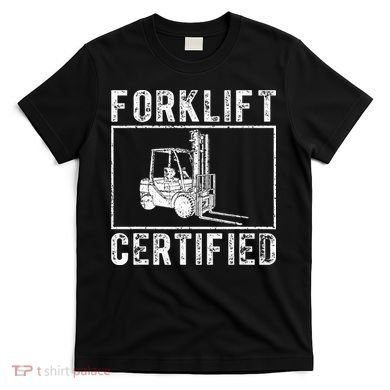 Forklift Certified T-Shirt