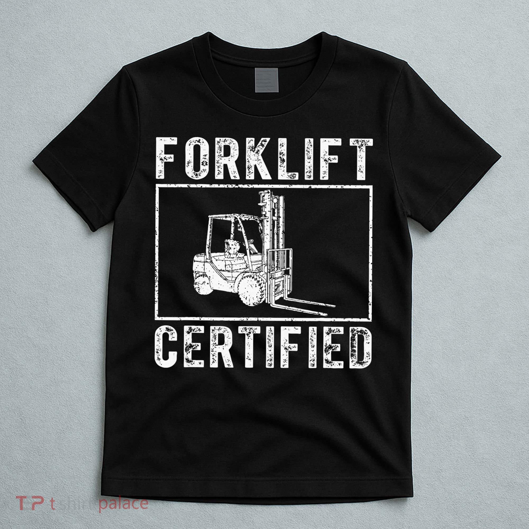 Forklift Certified T-Shirt
