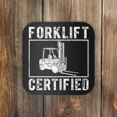 Forklift Certified Coaster