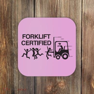 Forklift Certified Coaster
