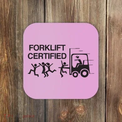 Forklift Certified Coaster