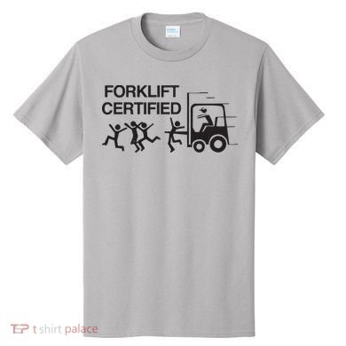 Forklift Certified T-Shirt