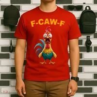 F Caw F Funny Clucking Rooster Meme F Off T-Shirt thumb 6