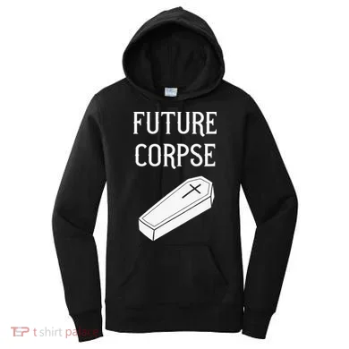 Future Corpse Funny Goth Horror Halloween Women's Hoodie
