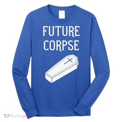 Future Corpse Funny Goth Horror Halloween Long Sleeve Shirt