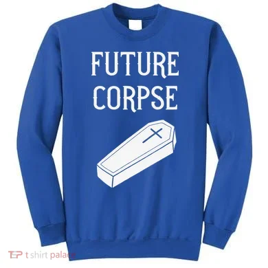 Future Corpse Funny Goth Horror Halloween Sweatshirt