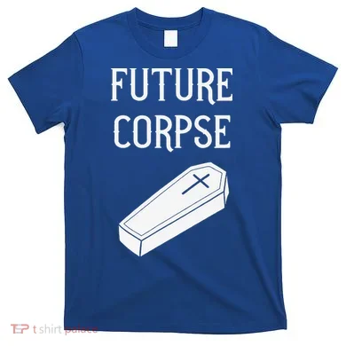 Future Corpse Funny Goth Horror Halloween T-Shirt