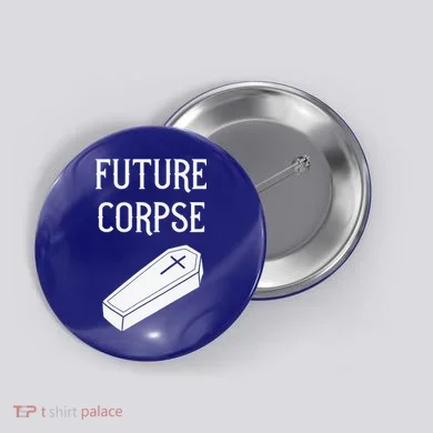 Future Corpse Funny Goth Horror Halloween Button