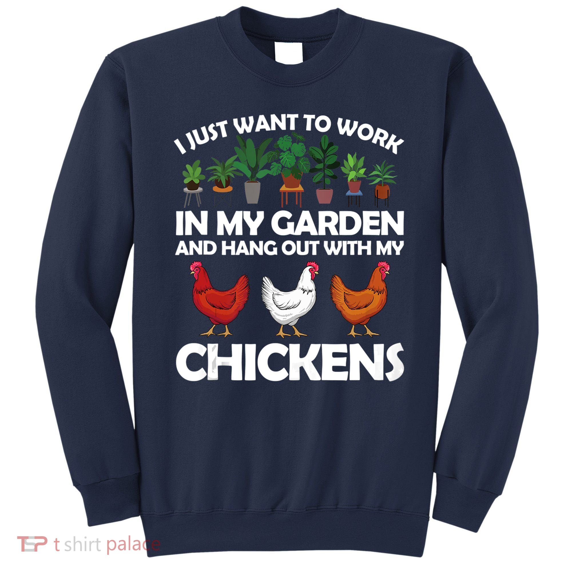 Funny Chicken For Men Women Gardening Chicken Lovers Garden Sweatshirt