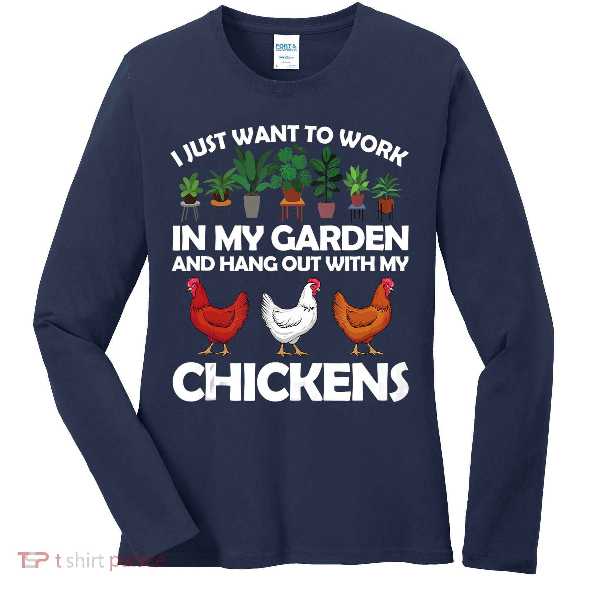 Funny Chicken For Men Women Gardening Chicken Lovers Garden Women's Long Sleeve Shirt
