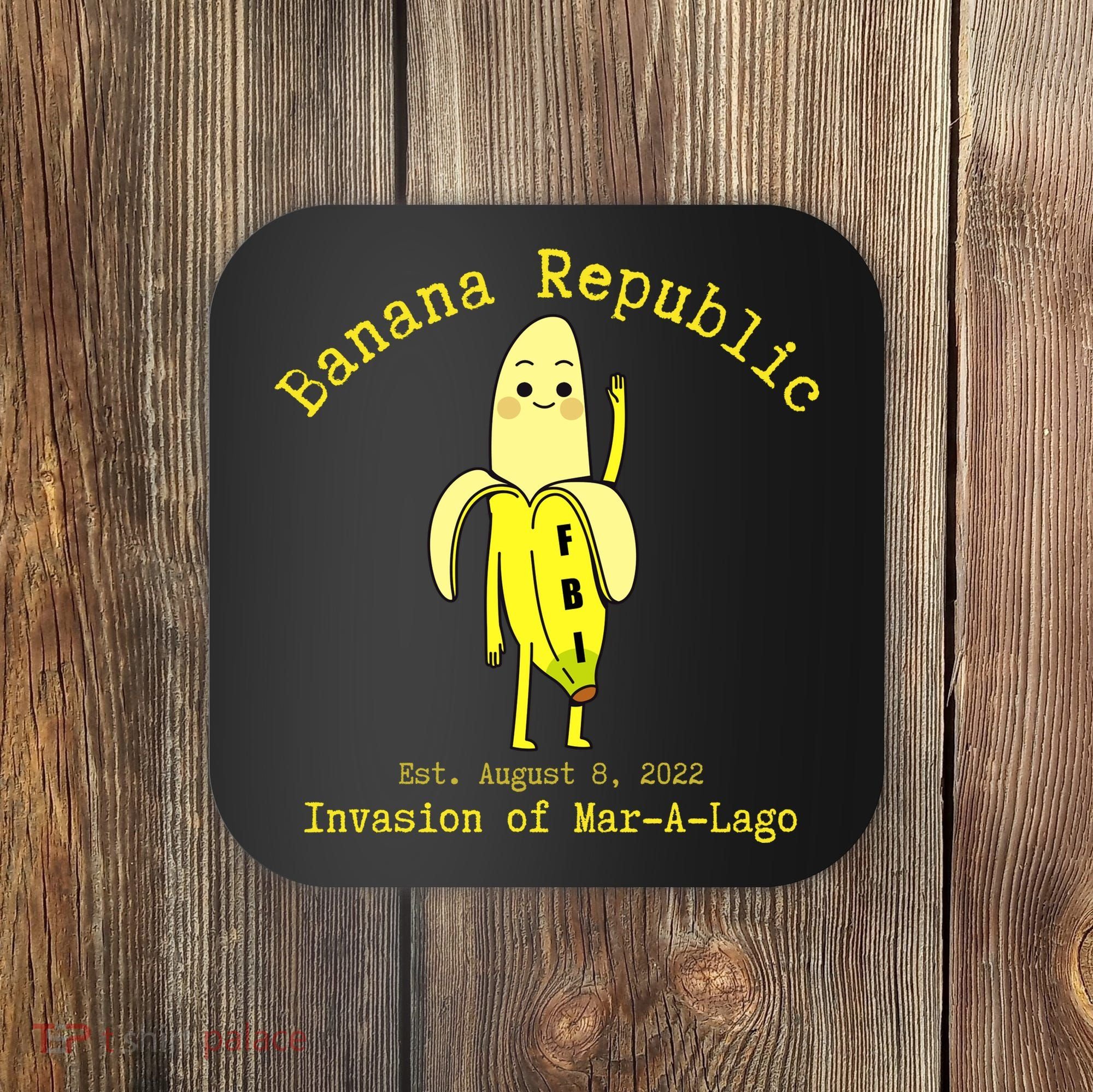 Funny Conservative Banana Republic Defund the FBI Coaster