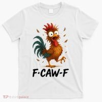 Funny Chicken F-Caw-F Rooster T-Shirt thumb 0